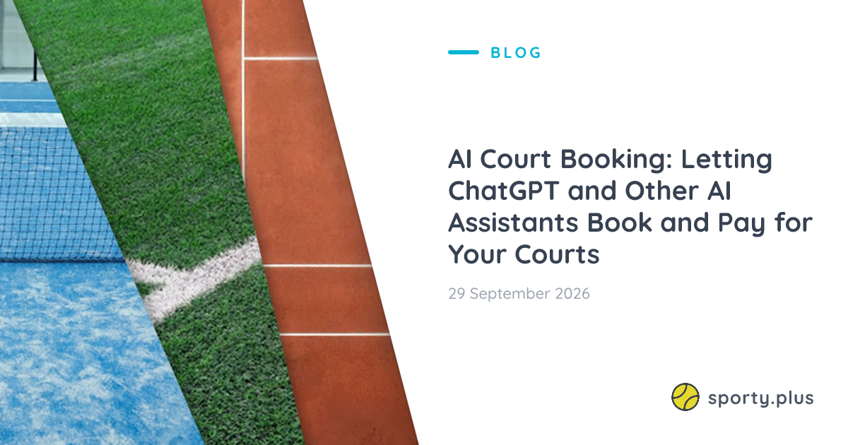 AI Court Booking: Letting ChatGPT and Other AI Assistants Book and Pay for Your Courts
