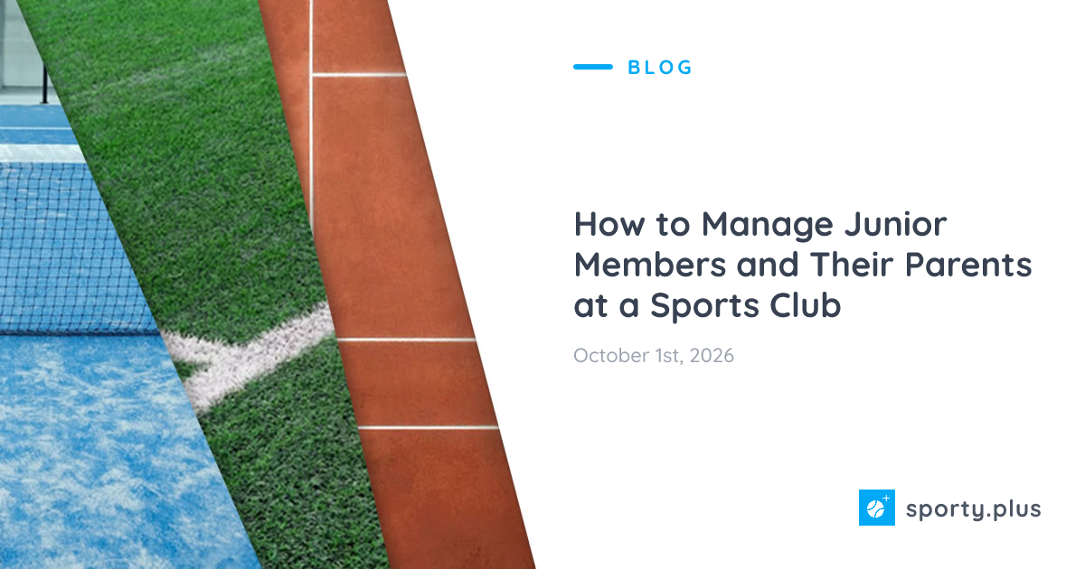 How to Manage Junior Members and Their Parents at a Sports Club