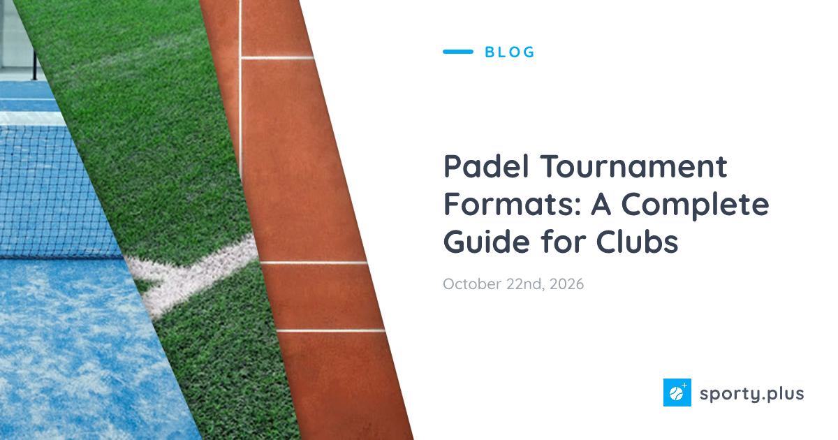Padel Tournament Formats: A Complete Guide for Clubs