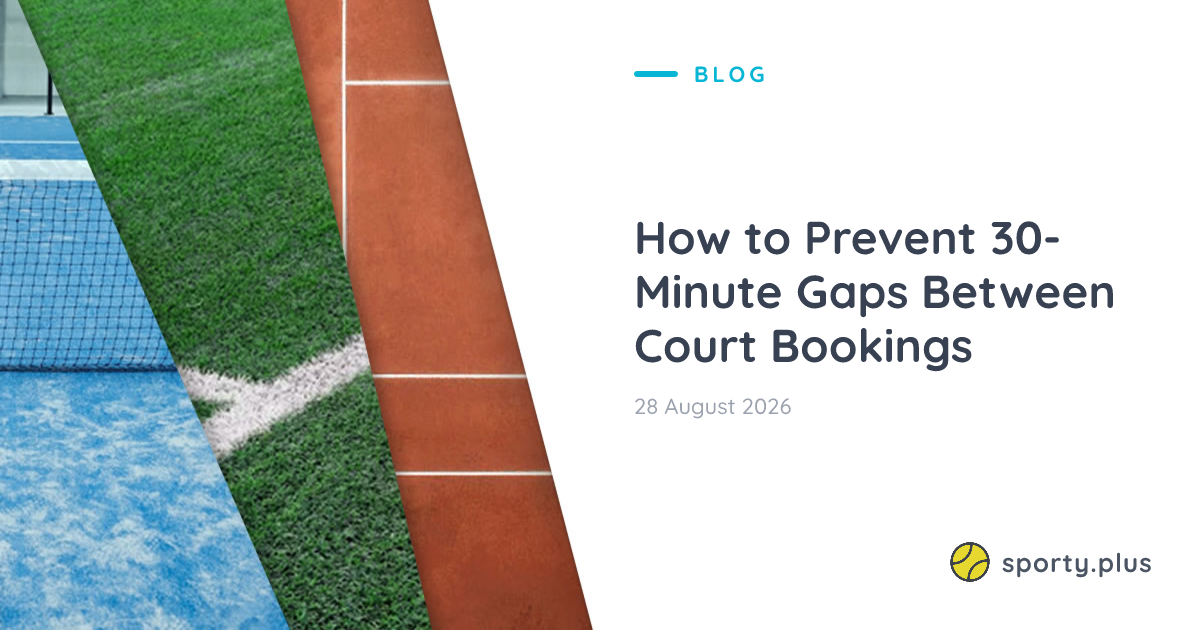 How to Prevent 30-Minute Gaps Between Court Bookings